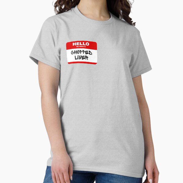 Item preview, Hello My Name Is Chopped Liver designed and sold by Martini-Four.