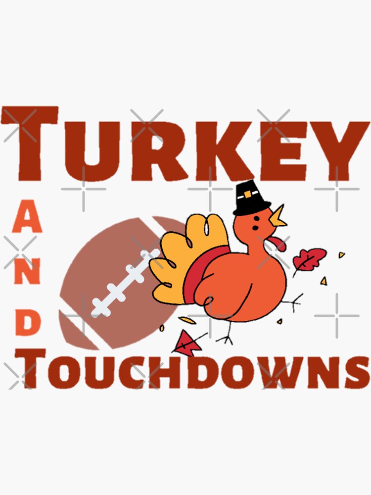 Thanksgiving Football Turkey And Touchdowns - Thanksgiving - Sticker