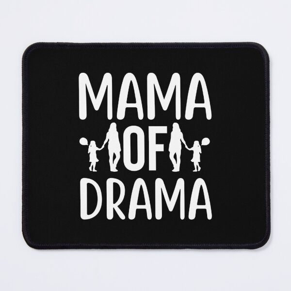 Item preview, Mama Of Drama designed and sold by MollinS7.