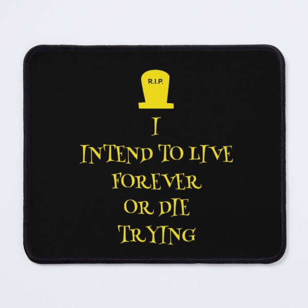 Item preview, LIVE FOREVER OR DIE TRYING designed and sold by jreiter57.