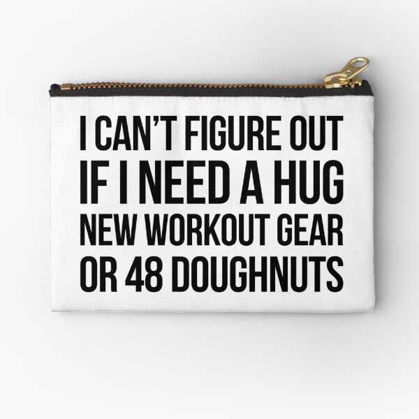Hug Workout or Doughnuts? Zipper Pouch