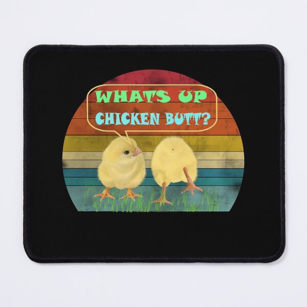 Item preview,  Whats Up Chicken Butt? designed and sold by david parry.