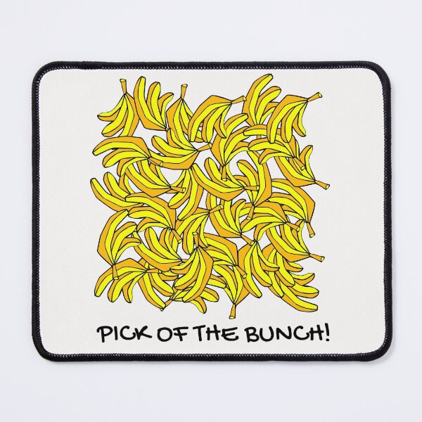 Item preview, Pick of the bunch. Funny food pun. Bunch of bananas, black text, capitals. designed and sold by JellyBeenzz.