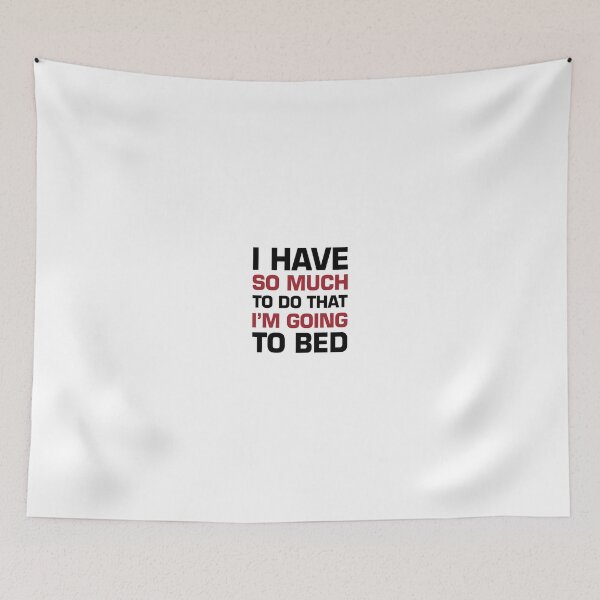 Item preview, So Much to Do I'm Going to Bed designed and sold by Venus Complete.