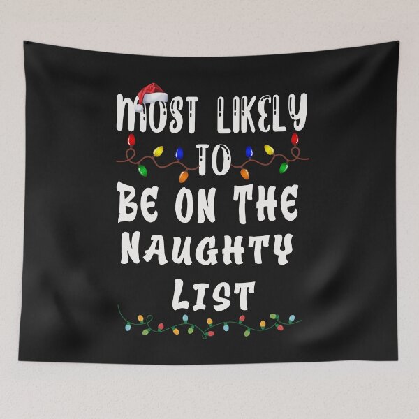 Item preview, Most Likely To Be on the Naughty List designed and sold by binly123.