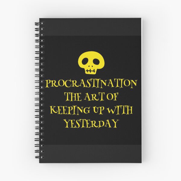 Item preview, PROCRASTINATION STUCK IN YESTERDAY designed and sold by jreiter57.