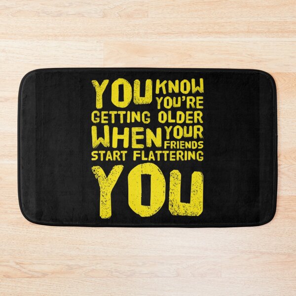 Item preview, OLD AGE FLATTERY designed and sold by jreiter57.
