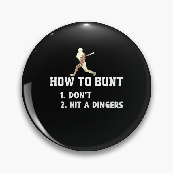 Item preview, How To Bunt Don't Hit A Dingers Baseball Baseball designed and sold by Echo Dusk.
