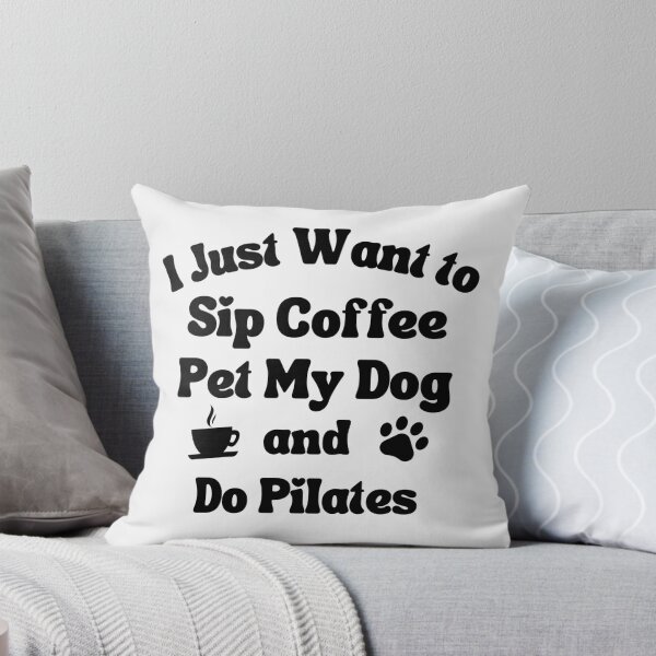 Item preview, Sip coffee, pet my dog and do pilates designed and sold by TheGreenGoat.