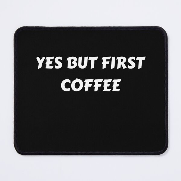 Item preview, YES BUT FIRST COFFEE designed and sold by wi trendshop.