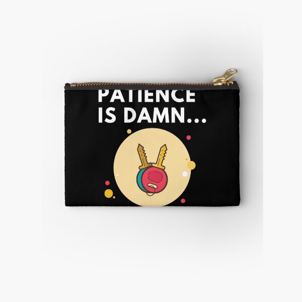 Item preview, patience is damn key designed and sold by InsaneCorner.