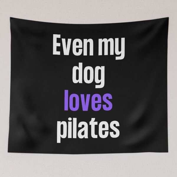 Item preview, Even my dog loves pilates designed and sold by TheGreenGoat.