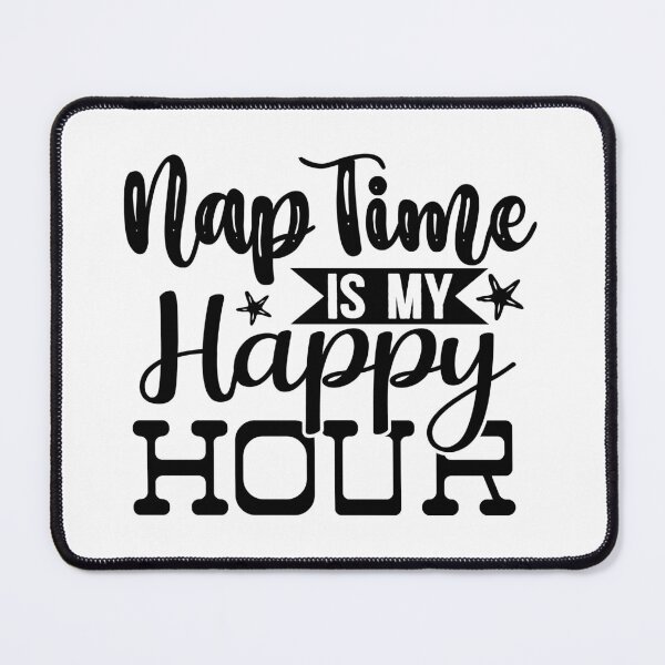 Item preview, Nap Time Is My Happy Hour designed and sold by AlieshaBate.