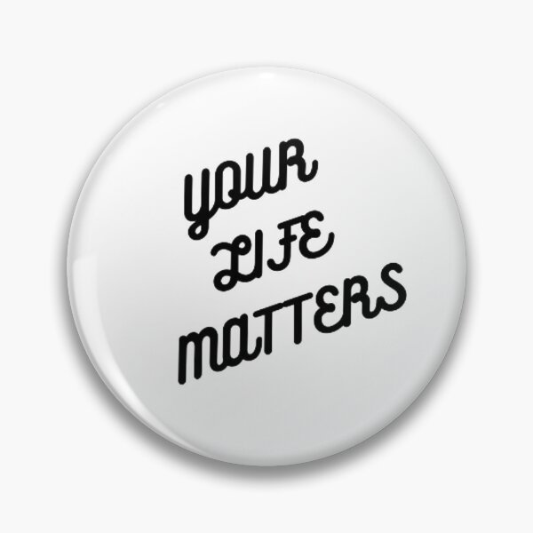 Item preview, Your Life Matters designed and sold by czavonarola.