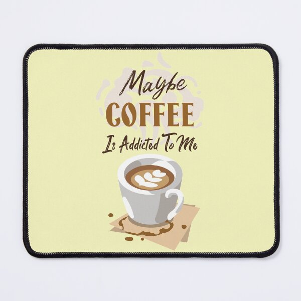 Item preview, Maybe Coffee Is Addicted To Me designed and sold by FMA30.