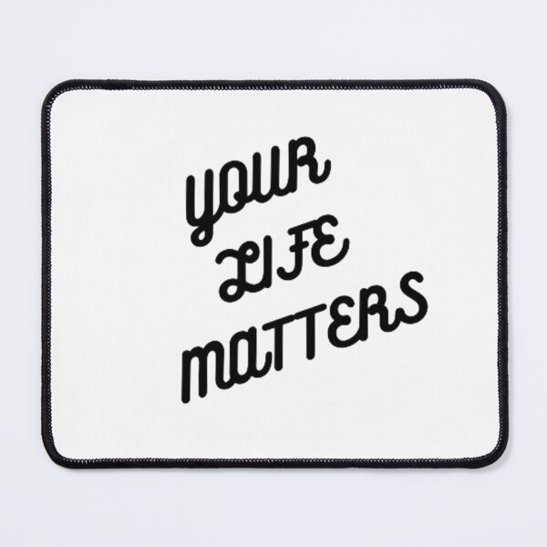 Item preview, Your Life Matters designed and sold by czavonarola.
