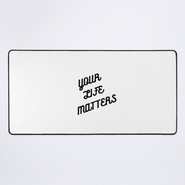 Item preview, Your Life Matters designed and sold by czavonarola.
