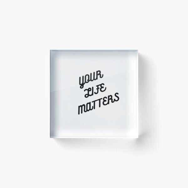 Item preview, Your Life Matters designed and sold by czavonarola.