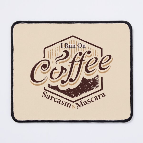 Item preview, I Run On Coffee,Sarcasm And Mascara | Funny Gift Idea For Coffee And Sarcasm Lovers designed and sold by NawalMagdy.