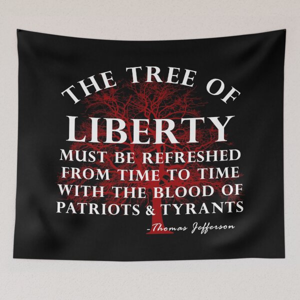 Item preview, Tree of Liberty Thomas Jefferson Patriots and Tyrants Quote  designed and sold by ArtOfRebellion.