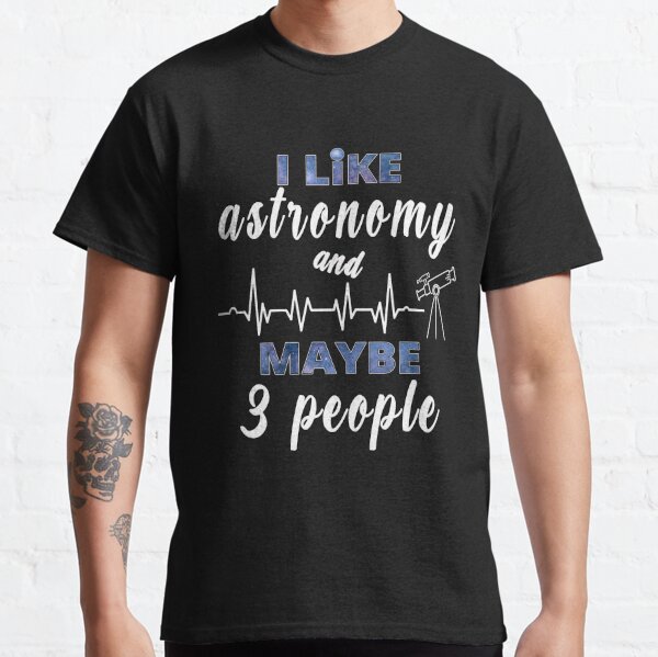 Astronomy Lover T-Shirts for Sale Redbubble photo image