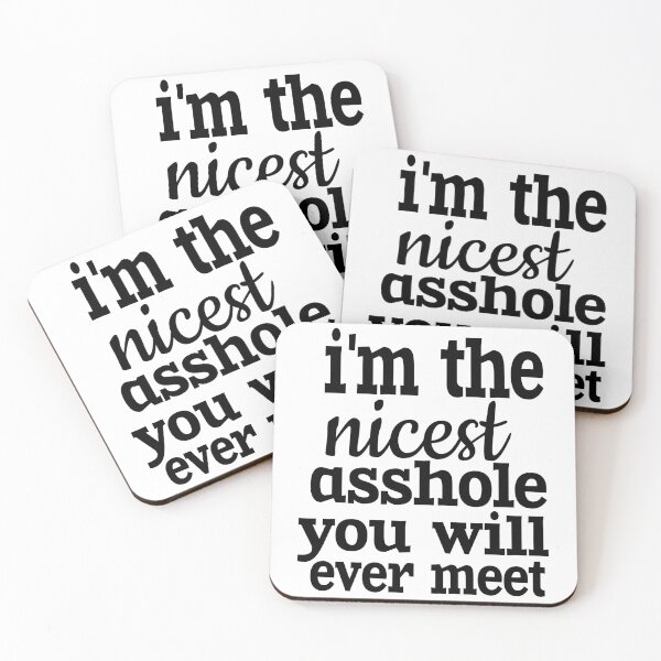 Item preview, I'M THE NICEST ASSHOLE YOU WILL EVER MEET. designed and sold by leicha.