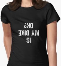 Is My Bike Ok? Women's Fitted T-Shirt