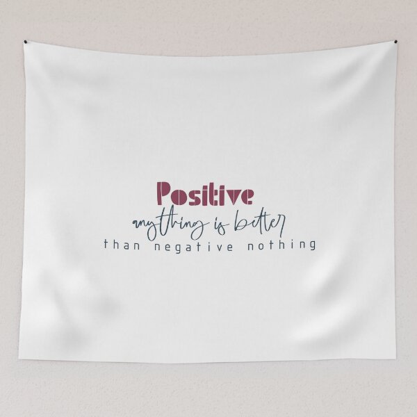 Item preview, Positive anything is better than negative nothing designed and sold by Badrart.