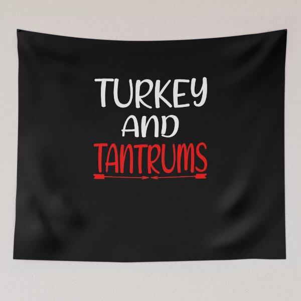 Item preview, Turkey And Tantrums Funny Thanksgiving  designed and sold by JustBeeAwesome.