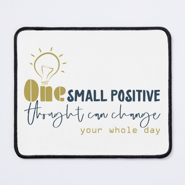 Item preview, One small positive thought can change your whole day designed and sold by Badrart.