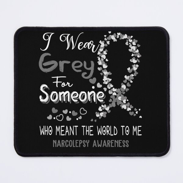 Item preview, I Wear Grey For Narcolepsy Awareness designed and sold by Tadmab.