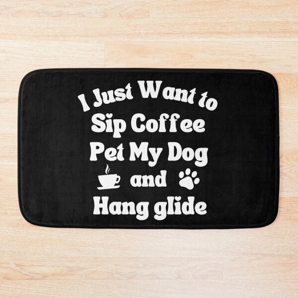 Item preview, Sip coffee, pet my dog and hang glide designed and sold by TheGreenGoat.