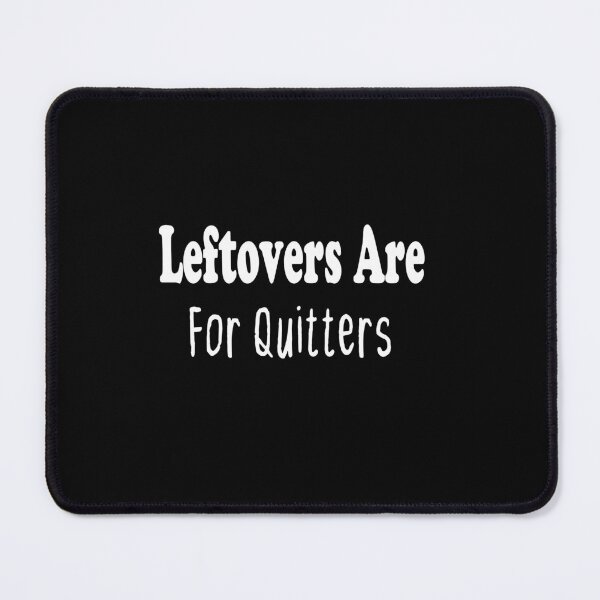 Item preview, Leftovers Are For Quitters Funny Thanksgiving designed and sold by JustBeeAwesome.