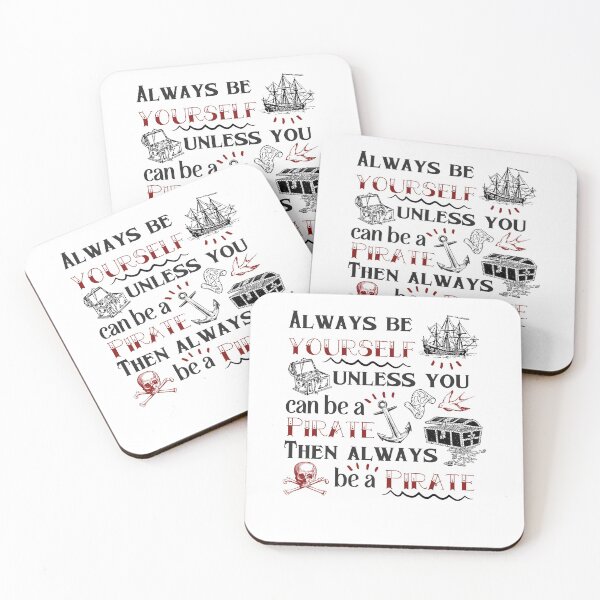 Item preview, Always Be Yourself Unless You can Be A Pirate Then Always Be A Pirate designed and sold by dr-tars.