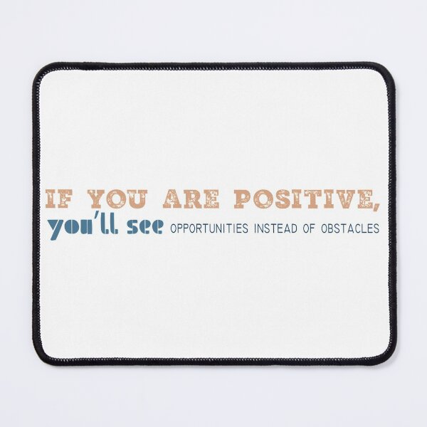 Item preview, If you are positive, you’ll see opportunities instead of obstacles designed and sold by Badrart.