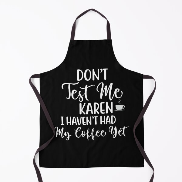 Item preview, Don't test me Karen i haven't had my coffee yet designed and sold by pnkpopcorn.
