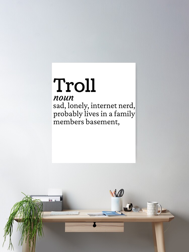 Internet Troll Definition, Funny Troll Joke Poster for Sale by  AloraDawnEve