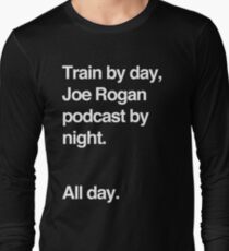Train by day, Joe Rogan podcast by night - All Day - Nick Diaz - Helvetica Long Sleeve T-Shirt