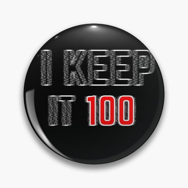 Item preview, Copy of i keep it 100 - trustful quote designed and sold by nasani.