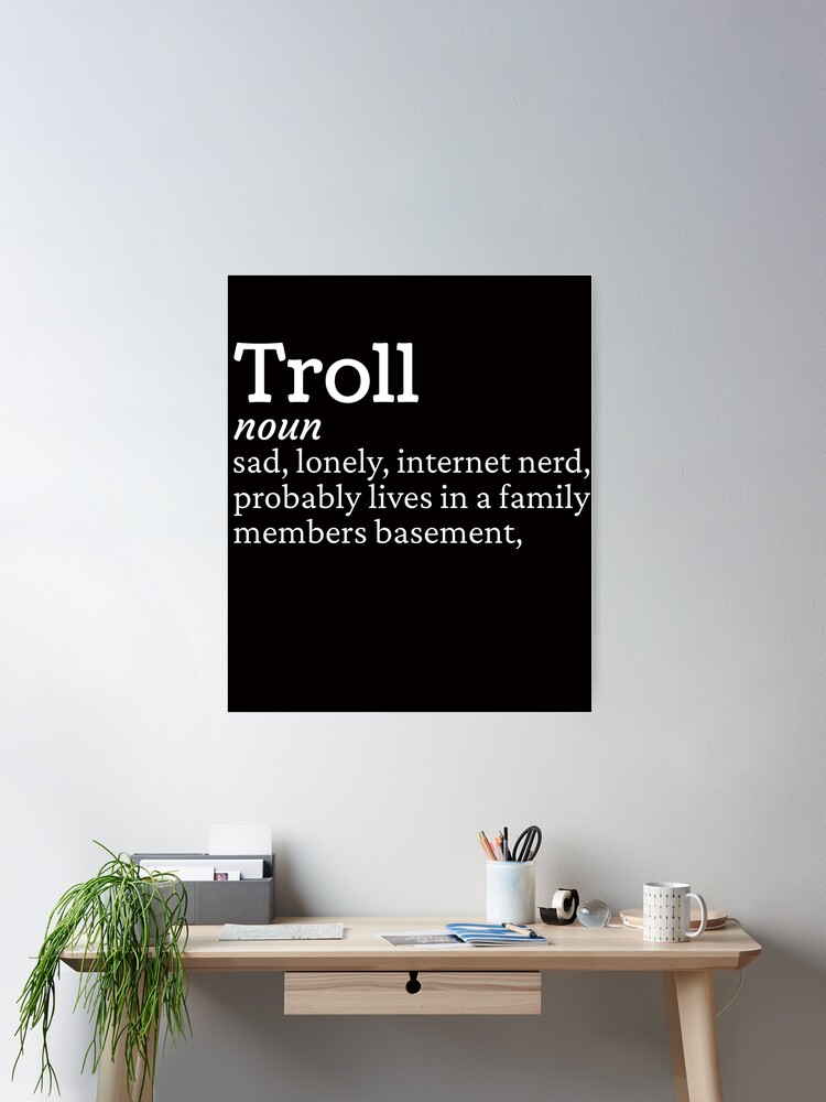 Internet Troll Definition, Funny Troll Joke Poster for Sale by  AloraDawnEve