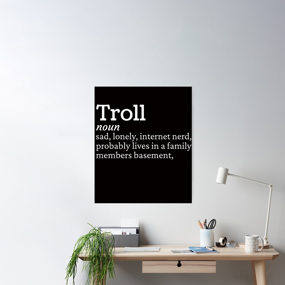 Internet Troll Definition, Funny Troll Joke Poster for Sale by  AloraDawnEve