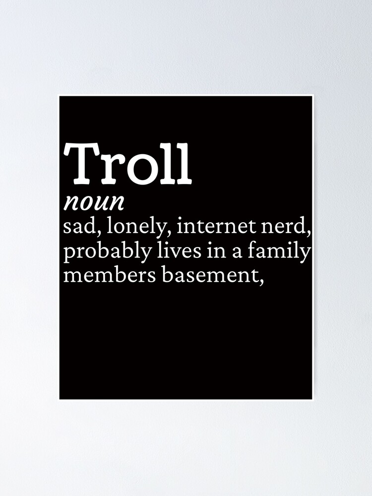 Internet Troll Definition, Funny Troll Joke Poster for Sale by  AloraDawnEve