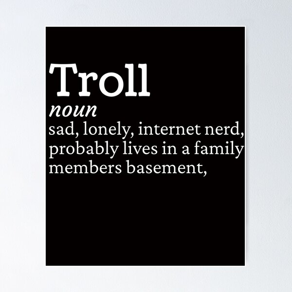 Internet Troll Definition, Funny Troll Joke Poster for Sale by  AloraDawnEve