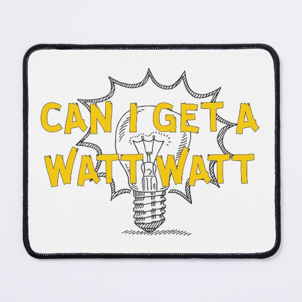 Item preview, Can I Get A Watt Watt designed and sold by Martini-Four.