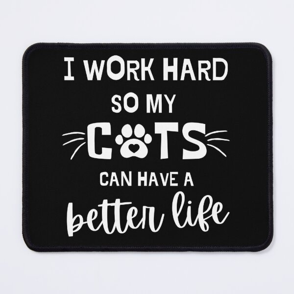 Item preview, CAT MOM SHIRT I Work Hard So My CATS Can Have A Better Life designed and sold by Juliano-Designs.