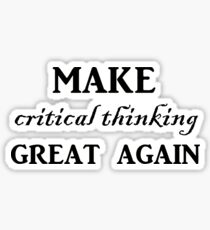 Make critical thinking great again Sticker
