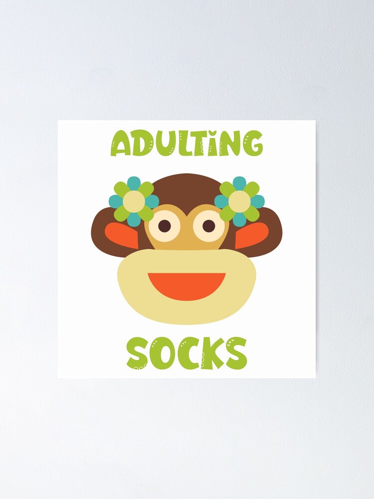 Adulting Socks Sock Monkey Head with Flowers Poster