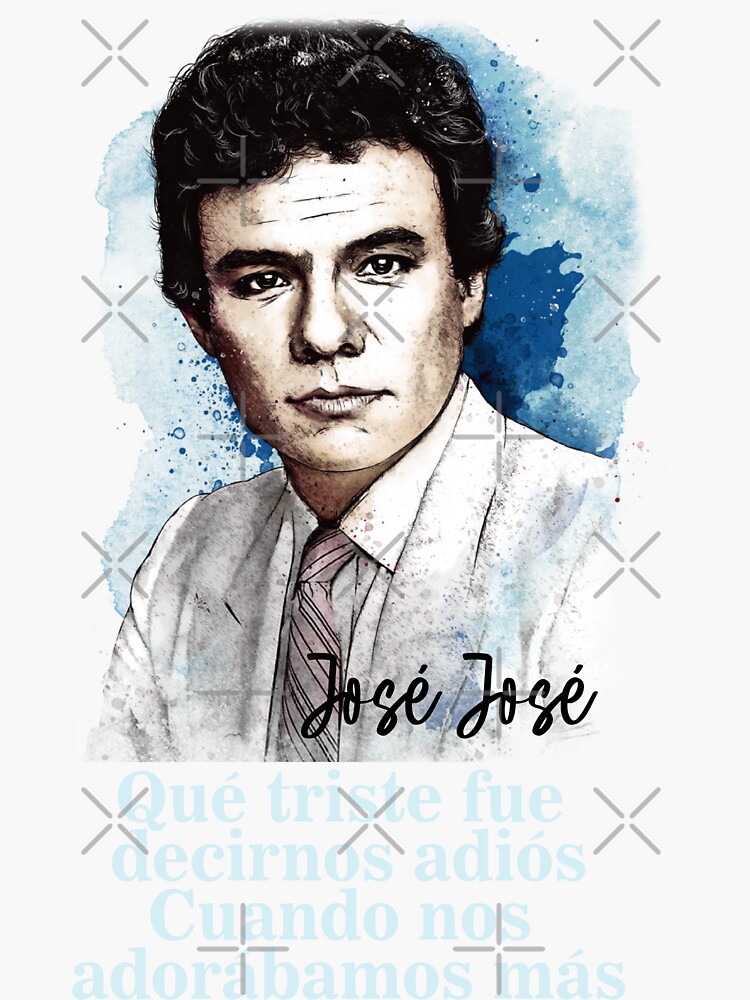 Pegatina «Copy of Jose Jose, Que triste fue decirnos adios» de LeoZitro