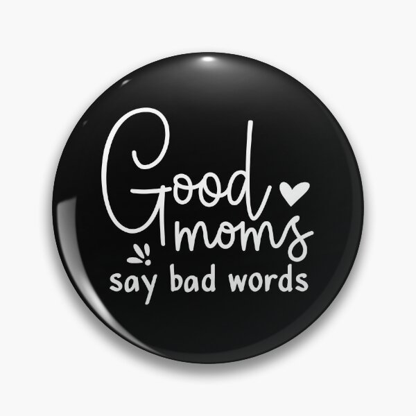 Item preview, Good moms say bad words designed and sold by pnkpopcorn.