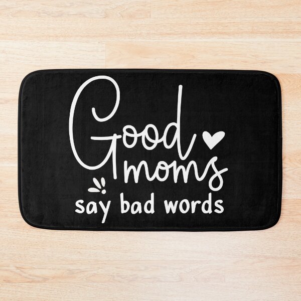 Item preview, Good moms say bad words designed and sold by pnkpopcorn.